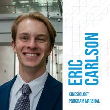Eric Carlson will serve as the Student Marshal for spring 2025  commencement. Eric was a clinic intern at University Health Services, a  patient care assistant at St. Luke's Hospital, and a THON