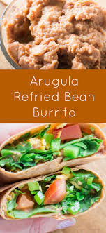 Arugula Refried Bean Burrito Recipe Refried Beans Mexican Food Recipes Easy Refried Bean Burrito