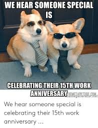 Find the newest work anniversary meme meme. 15th Work Anniversary Quotes 25 Best Memes About Work Anniversary Work Anniversary Memes Dogtrainingobedienceschool Com