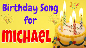 Michael (footballer, born 1999) / date of birth Happy Birthday Michael Song Birthday Song For Michael Happy Birthday Michael Song Download Youtube