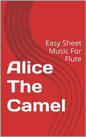 New songs, rhymes and fun story videos 5 days a. Amazon Com Alice The Camel Easy Sheet Music For Flute Ebook Traditional Criswell Chad Kindle Store