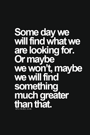 Someday We Will Find What We Are Looking For Meaning In Hindi Hp Lyrikz Inspiring Quotes Words Quotes Inspirational Quotes Quotable Quotes