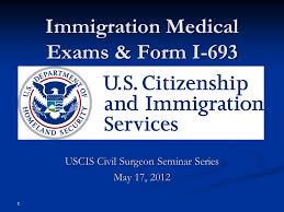 It is a good idea to call a few authorized doctors in your area to check the fees. Immigration Medical Exams Form I Ppt Video Online Download