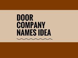 448 Unique Door Company Names Thebrandboy Com Door Company Unique Company Names Company Names