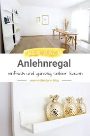 Ikea Hack Anlehnregale Fur Bucher Bilder Und Deko Wohnalarm Blog Ikea Hack Ikea Regal