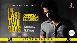 You always had to pick up again at the very thing that had made you stop reading the day before. The Last Two Days Official Trailer Malayalam Movie News Times Of India
