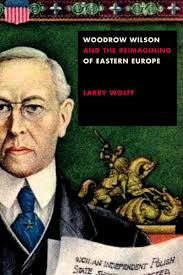 Woodrow Wilson and the Reimagining of Eastern Europe: Introduction