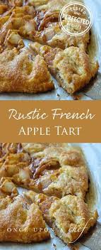 Rustic French Apple Tart Once Upon A Chef Recipe French Apple Tart Apple Recipes Tart Recipes