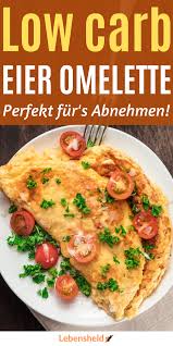 Low Carb Omelette Idealer Start In Den Tag Low Carb Held Rezepte Kohlenhydratfreie Ernahrung Gesunde Rezepte