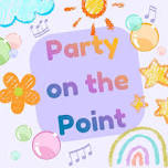 Party on the Point *Weather Permitting*
