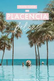 The Ultimate Guide To Placencia Belize For Americans Belize Travel America Travel South America Travel
