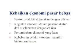 Di dalam istilah tersebut, adam smith berpendapat bahwa kegiatan dalam perekonomian tidak perlu diatur oleh pemerintah dan apabila setiap individu dalam masyarakat. Sistem Pasar Bebas Dan Kebijakan Pemerintah Ppt Download
