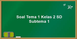 Check spelling or type a new query. Soal Tema 1 Kelas 2 Sd Subtema 1 K13 Kunci Jawaban