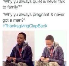 140 Roast Session Ideas Thanksgiving Clapback Funny Memes Hilarious