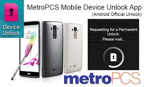 To unlock the phones listed above, do the following: Metropcs Mobile Device Unlock App Official Unlock