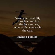 If you're barely making it through today, read these have you read the healing brave manifesto yet? 46 Brave Quotes That Will Help You Become Courageous