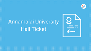 Anna university admit cards will be issued shortly, probably we can expect in the mid of april. Annamalai University Hall Ticket 2020 Download Hall Ticket
