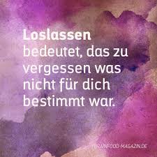 Lass Frei Was Nicht Zu Dir Gehort Spruche Lebensweisheiten Spruche Weisheiten Spruche