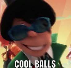 Maybe you would like to learn more about one of these? Cool Balls Memes