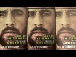 Aaron Rodgers..Incredibly talented, equally complicated. Ian O’Connor  examines him in a new book.