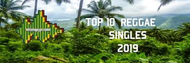 Top 10 Reggae Singles Jamaican Music Charts January 2019