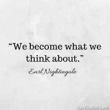 We Become What We Think About Quote Life Quotes Love Quotes Funny Quotes And Inspire Quotes At Havequotes Com