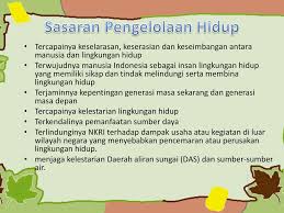 Di samping memberi keselesaan kepada manusia. Tujuan Sasaran Dan Aplikasi Pengelolaan Lingkungan Hidup Ppt Download