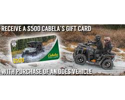 Maybe you would like to learn more about one of these? Odes Industries Offering A 500 Cabela S Gift Card With Purchase Of New Atv Or Utv Utv Sports Magazine
