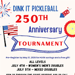 Dink iT Pickleball 250th Anniversary Tournament