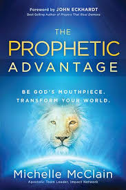 Pdf Download The Prophetic Advantage Be God S Mouthpiece Transform Your World By Michelle Mcclain Free Epub Prophet Ebooks Christian Books
