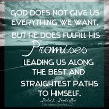 Dietrich Bonhoeffer Quote God Fulfills His Promises Bonhoeffer Quotes Dietrich Bonhoeffer Quotes Gods Promises Quotes