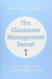 Classroom management refers to the organization of the. The Classroom Management Secret And 45 Other Keys To A Well Behaved Linsin Michael Amazon De Bucher
