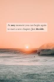 I feel life i've started a new chapter in my life, and i need to live the past behind. Home Amazing Quotes Beautiful Quotes Cute Quotes