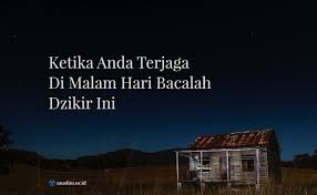 Dan banyak lagi manfaat lainnya. Keutamaan Berzikir Ketika Terjaga Di Malam Hari