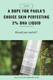 Bha blackhead power liquid is backordered and will ship as soon as it is back in stock. A Dupe For Paula S Choice 2 Bha Liquid Exfoliant