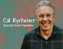 Cal Rychener, Guest Speaker