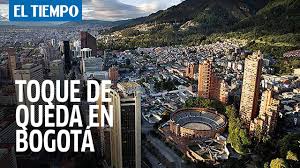 Bogotanos han cumplido mayoritariamente toque de queda: El Tiempo Alcaldesa De Bogota Anuncia Toque De Queda Para La Capital Del Pais Facebook