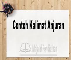 Contoh kalimat pujian untuk teman. Contoh Kalimat Anjuran Definisi Dan Contoh Contoh