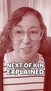 Next of kin follows a legal order. It’s not about preference or emotion,  it’s a formula defined by law that determines who has the authority to make  decisions.
