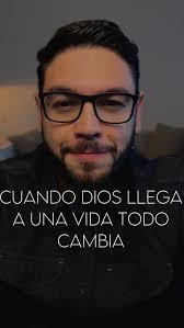 Cuando Dios llega a una vida todo cambia