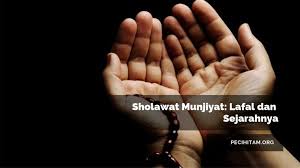 Dan dalam kesempatan kali ini doaseharihari akan membahas mengenai shalawat munjiyat yang lafadznya sama dengan sholawat tunjina. Sholawat Munjiyat Lafal Dan Sejarahnya Pecihitam Org