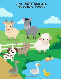 These fun animal coloring pages make any time a happy time! Kids Farm Animals Coloring Book Amazing Farm Animals Coloring Books For Kids And Toddlers 50 Printable Farm Animal Coloring Pages For Kids With Cows Chickens Horses Ducks And More Publishing