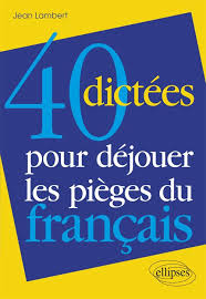 40 Dictees Pour Dejouer Les Pieges Du Francais Dictee Apprendre Le Francais Pdf France
