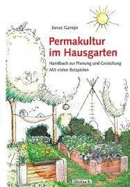 Wege Zum Eigenen Permakultur Garten Mit Diesem Buch Gibt Der Autor Einen Leitfaden An Die Hand Wie Ein Hausgarten Permakultur Haus Und Garten Garten Gestalten