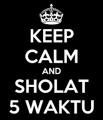 Kita hahnya ingin menunjukan rasa syukur cuma 77 menit saja kepada allah swt, sebab sholat dhuha ini adalah tanda syukur pada allah. Keep Calm And Sholat 5 Waktu Poster Ritoshi Keep Calm O Matic