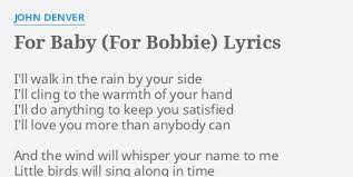 For Baby For Bobbie Lyrics By John Denver I Ll Walk In The