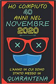 Sei nel posto giusto ! Ho Compiuto 40 Anni Nel Novembre 2020 L Anno In Cui Sono Stato Messo In Quarantena Regali Divertenti Compleanno Uomo Donna 40 Anni Di Compleanno Idee Regalo Uomo 40