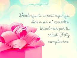 Que dios te llene de salud y alegría en este día tan especial, disfrútalo feliz cumpleaños, comadre. Feliz Cumpleanos Comadre Cumple Genial
