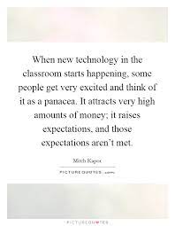 When New Technology In The Classroom Starts Happening Some Picture Quotes
