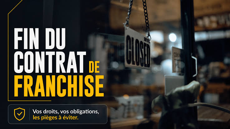 Fin de contrat de franchise : comment anticiper et éviter les litiges